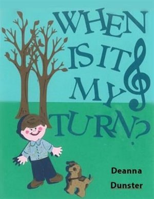 When Is It My Turn? by Deanna Dunster, Paperback | Indigo Chapters