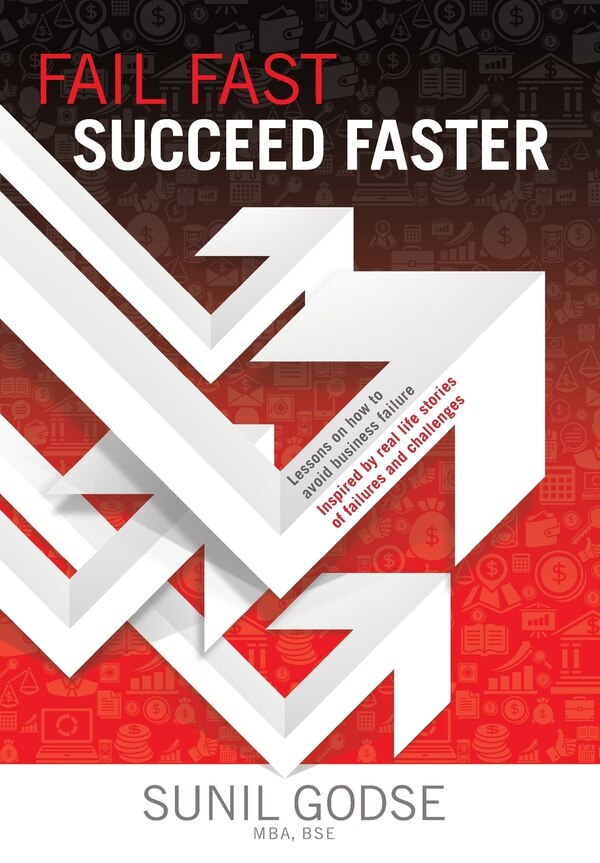Fail Fast. Succeed Faster by Sunil Godse, Hardcover | Indigo Chapters