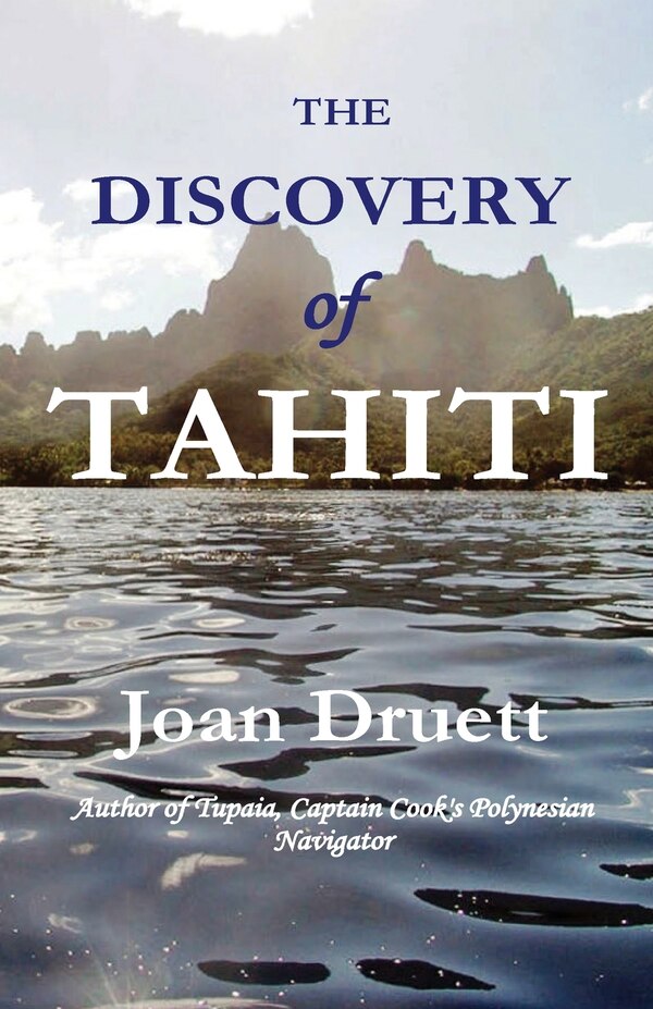 The Discovery Of Tahiti by Joan Druett, Paperback | Indigo Chapters