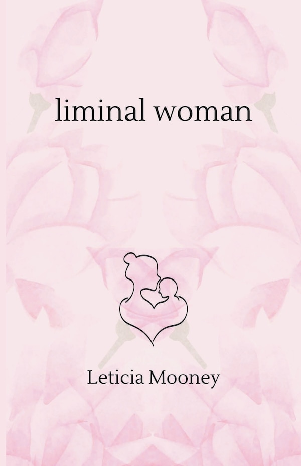 Liminal Woman by Leticia Mooney, Paperback | Indigo Chapters