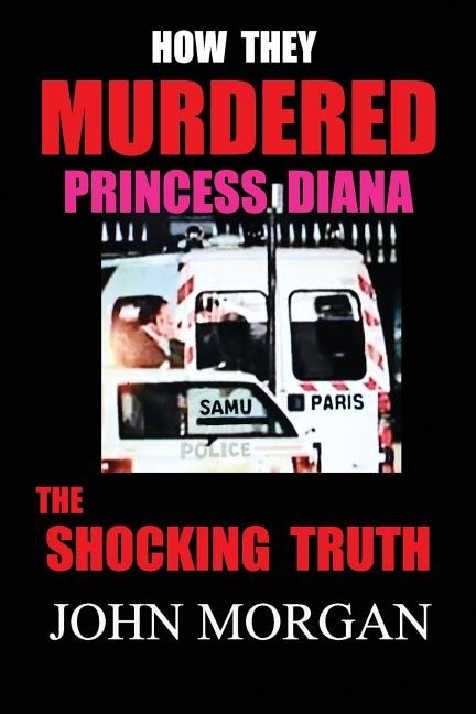 How They Murdered Princess Diana by John Morgan, Paperback | Indigo Chapters