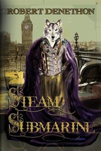 Steam Submarine by Robert Denethon, Paperback | Indigo Chapters