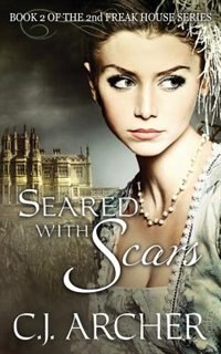 Seared With Scars by C J Archer, Paperback | Indigo Chapters