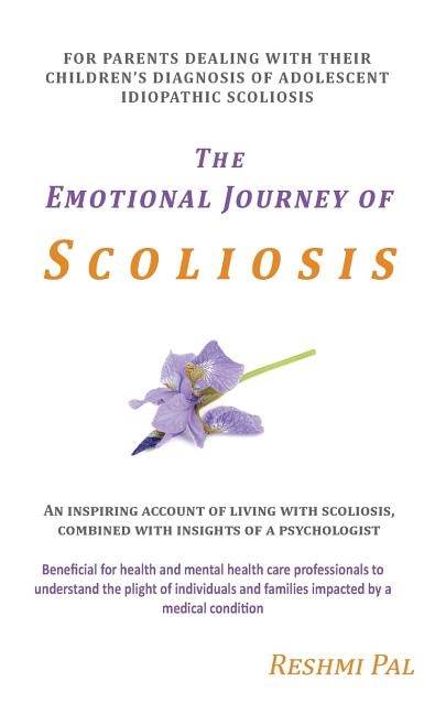 The Emotional Journey of Scoliosis by Reshmi Pal, Paperback | Indigo Chapters