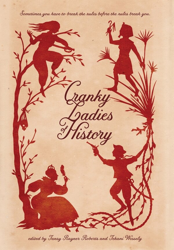 Cranky Ladies Of History by Tehani Wessely, Hardcover | Indigo Chapters