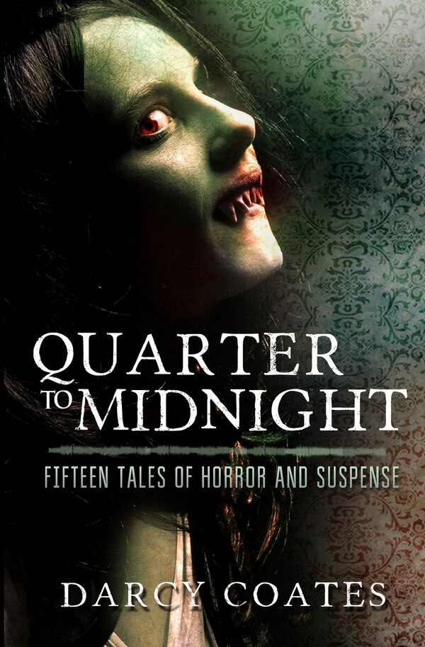 Quarter To Midnight by Darcy Coates, Paperback | Indigo Chapters