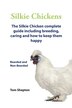 Silkie Chickens A Complete Guide To Caring And Breeding by Tom Shepton, Paperback | Indigo Chapters