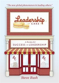Leadership Cake by Steven Rush, Paperback | Indigo Chapters
