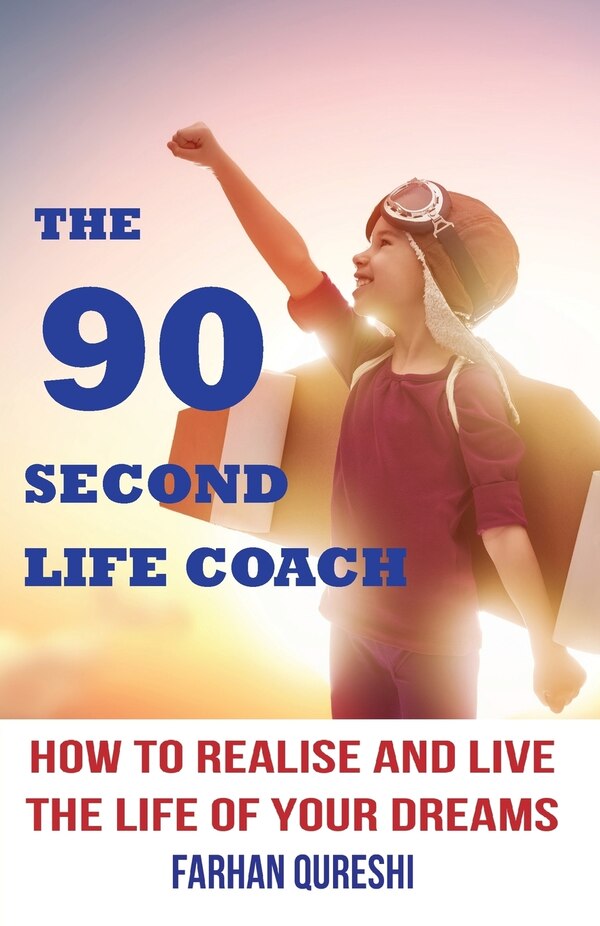 The 90 Second Life Coach by Farhan Qureshi, Paperback | Indigo Chapters