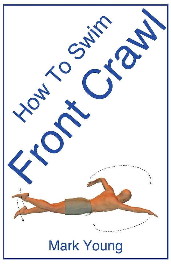 How to Swim Front Crawl by Mark Young, Paperback | Indigo Chapters