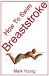How to Swim Breaststroke by Mark Young, Paperback | Indigo Chapters