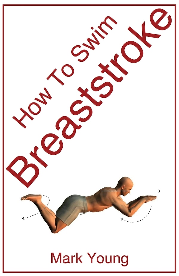 How to Swim Breaststroke by Mark Young, Paperback | Indigo Chapters