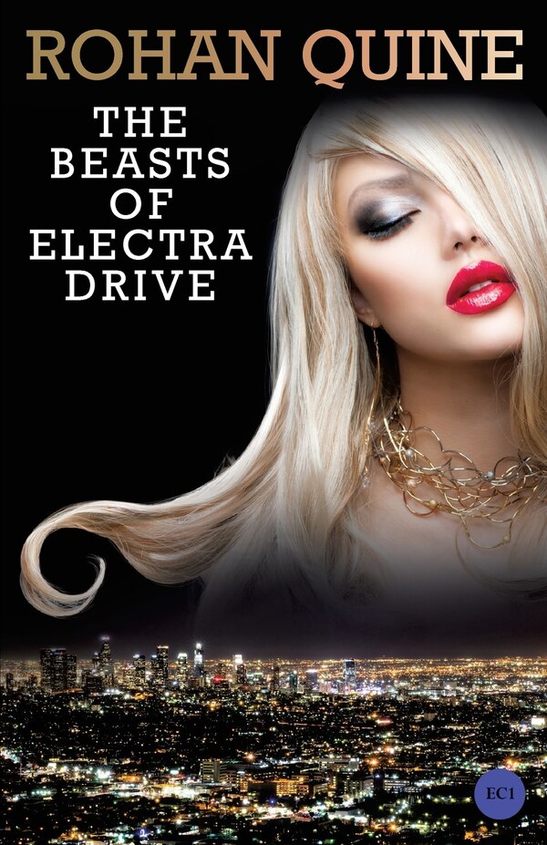 The Beasts of Electra Drive by Rohan Quine, Paperback | Indigo Chapters