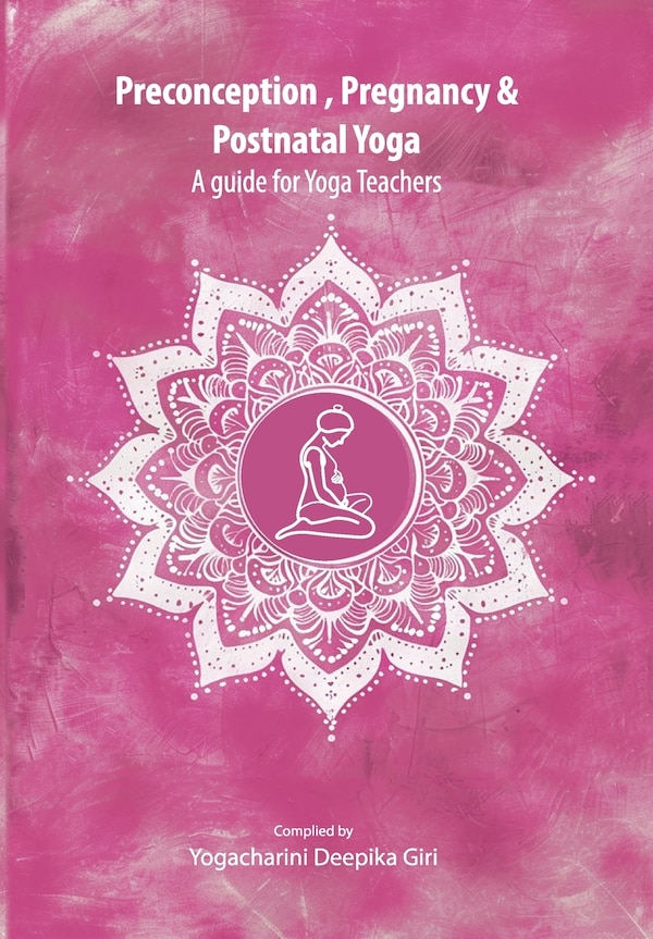 Preconception Pregnancy and Postnatal Yoga by Deepika Giri, Paperback | Indigo Chapters