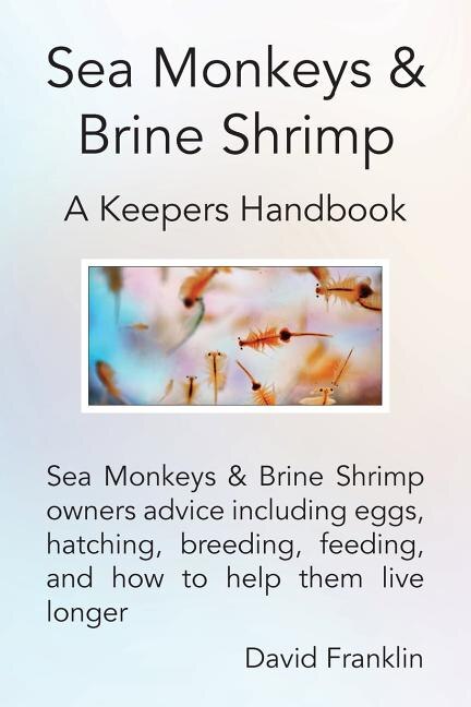 Sea Monkeys & Brine Shrimp by David Franklin, Paperback | Indigo Chapters