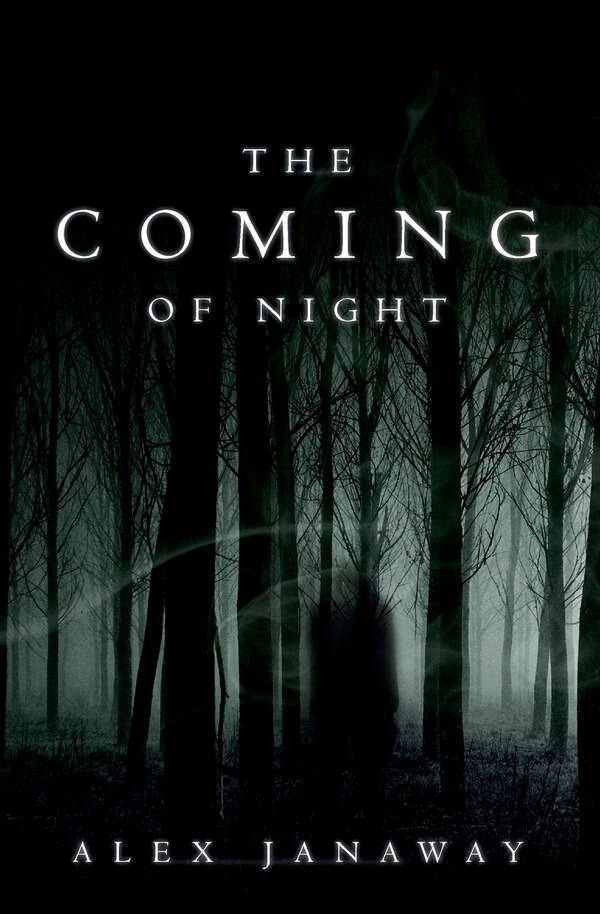 The Coming of Night by Alex Janaway, Paperback | Indigo Chapters