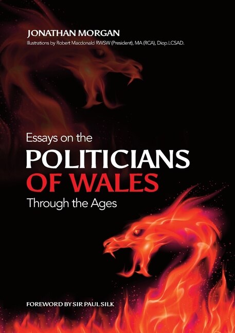 Essays on Welsh Politicians through the Ages by Jonathan Morgan, Paperback | Indigo Chapters