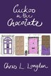 Cuckoo in the Chocolate by Chris L Longden, Paperback | Indigo Chapters