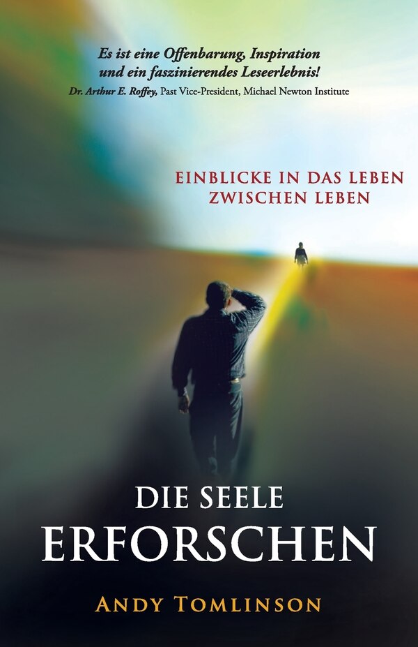 Die seele erforschen - Erkenntnisse aus studien vom leben zwischen leben by Andy Tomlinson, Paperback | Indigo Chapters