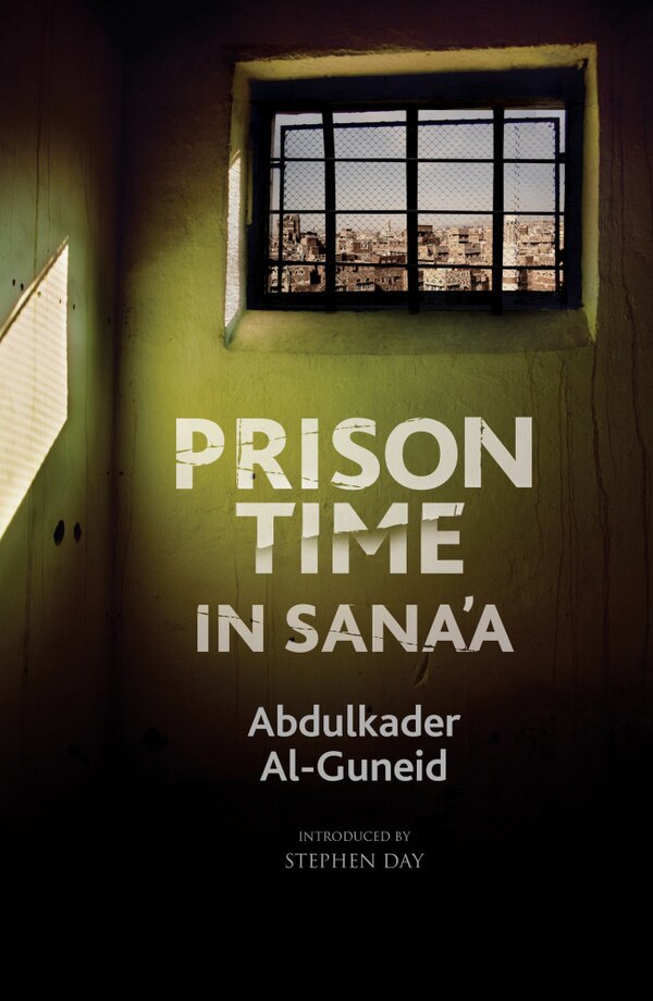Prison Time In Sana'a by Abdulkader Al-guneid, Hardcover | Indigo Chapters