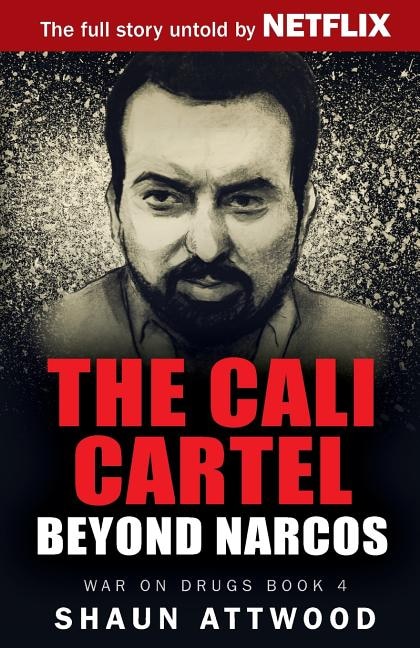 The Cali Cartel by Shaun Attwood, Paperback | Indigo Chapters