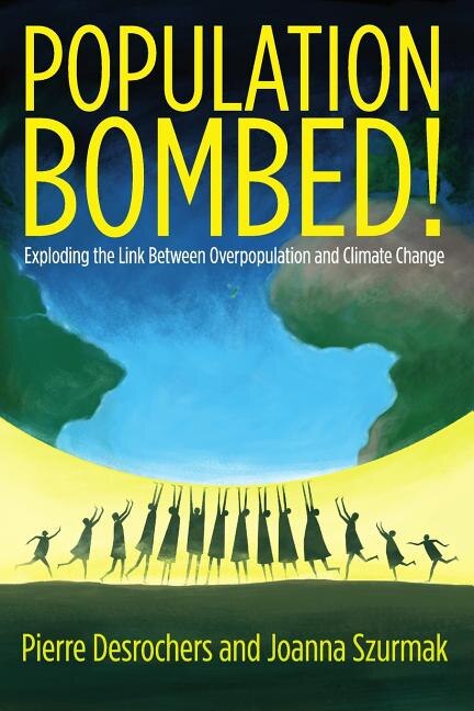 Population Bombed by Joanna Szurkmak, Paperback | Indigo Chapters
