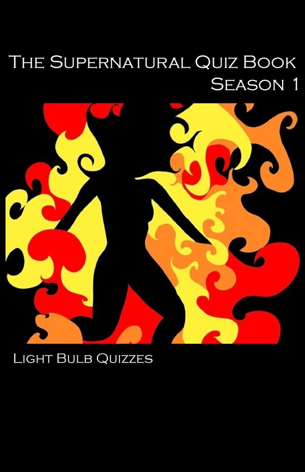 The Supernatural Quiz Book Season 1 by Light Bulb Quizzes, Paperback | Indigo Chapters