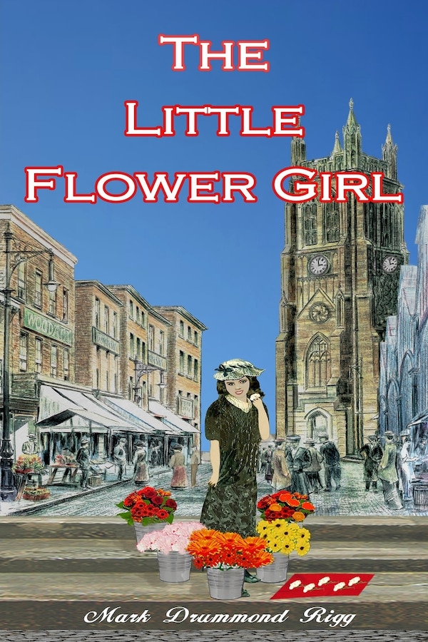 THE LITTLE FLOWER GIRL by Mark Drummond Rigg, Paperback | Indigo Chapters