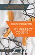My Perfect Cousin by Colin O'Sullivan, Paperback | Indigo Chapters