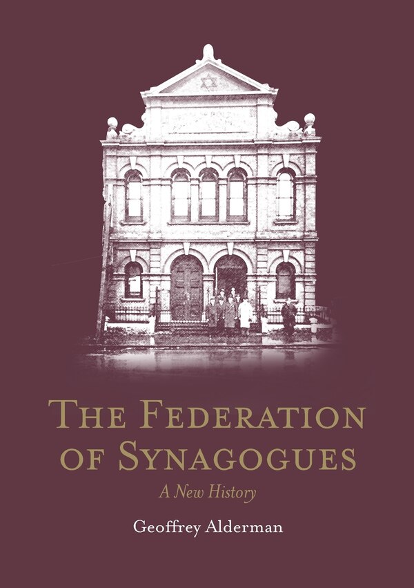 The Federation of Synagogues - A New History by Geoffrey Alderman, Paperback | Indigo Chapters