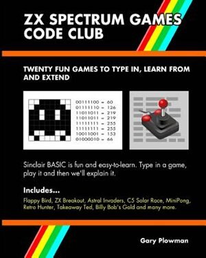 ZX Spectrum Games Code Club by Gary Plowman, Paperback | Indigo Chapters