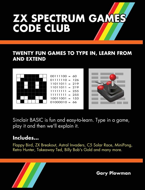 ZX Spectrum Games Code Club by Gary Plowman, Hardcover | Indigo Chapters