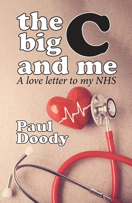 The Big C and Me by Paul Doody, Paperback | Indigo Chapters