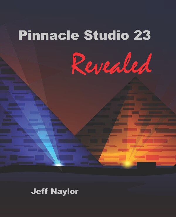 Pinnacle Studio 23 Revealed by Jeff Naylor, Paperback | Indigo Chapters