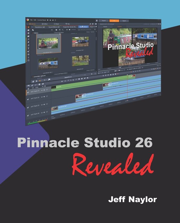 Pinnacle Studio 26 Revealed by Jeff Naylor, Paperback | Indigo Chapters