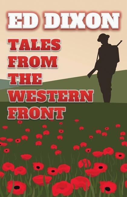 Tales from the Western Front by Ed Dixon, Paperback | Indigo Chapters