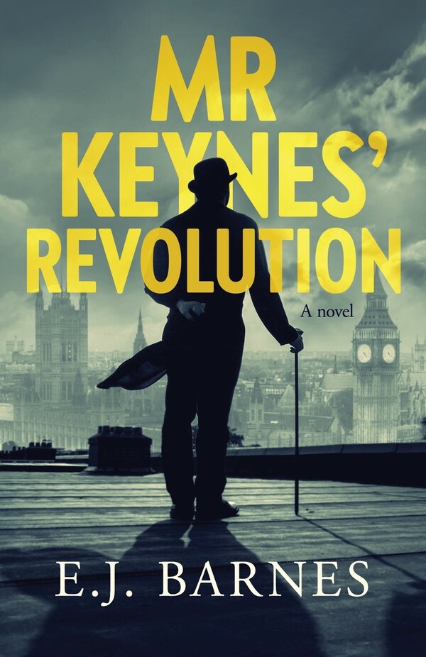 Mr Keynes' Revolution by E J Barnes, Paperback | Indigo Chapters