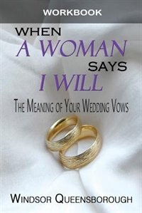 When A Woman Says I Will Workbook by Windsor Queensborough, Paperback | Indigo Chapters