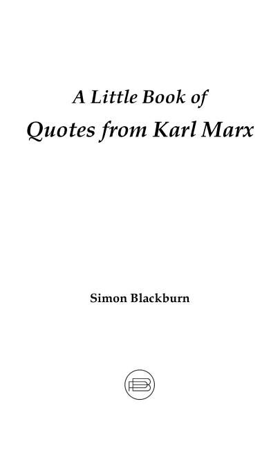 A Little Book of Quotes from Karl Marx by Simon Blackburn, Paperback | Indigo Chapters