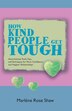 How Kind People Get Tough by Marléne Rose Shaw, Paperback | Indigo Chapters