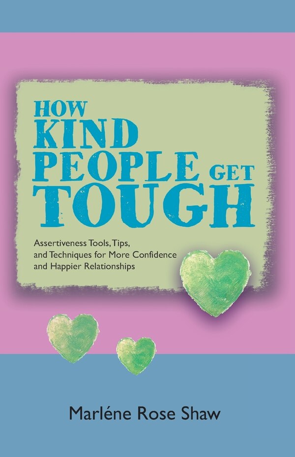 How Kind People Get Tough by Marléne Rose Shaw, Paperback | Indigo Chapters
