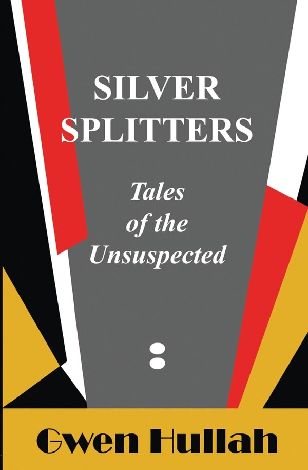 Silver Splitters by Gwen Hullah, Paperback | Indigo Chapters