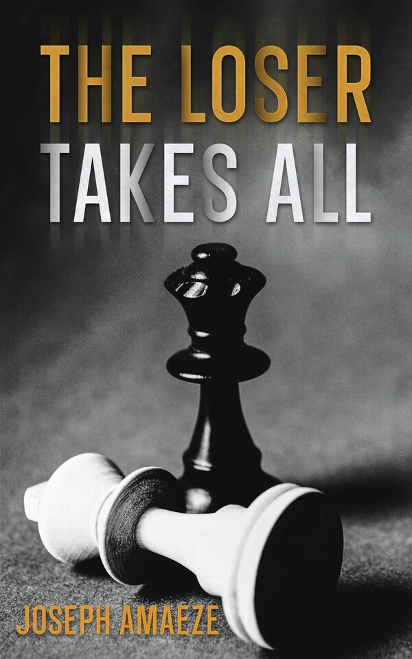The Loser Takes All by Joseph Amaeze, Paperback | Indigo Chapters