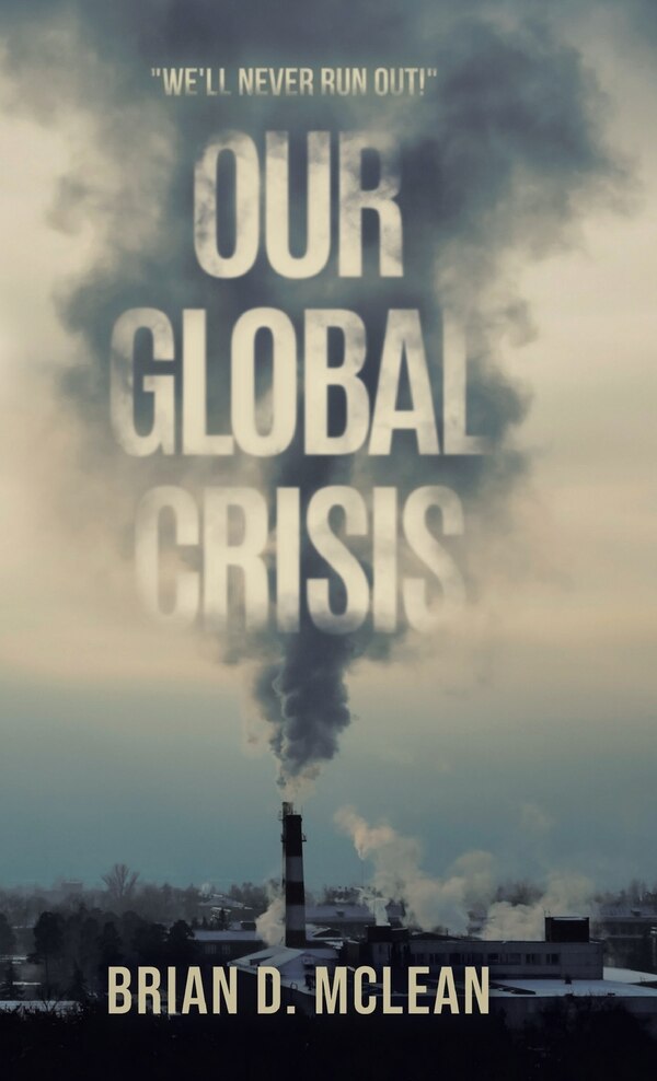 Our Global Crisis by Brian D McLean, Hardcover | Indigo Chapters