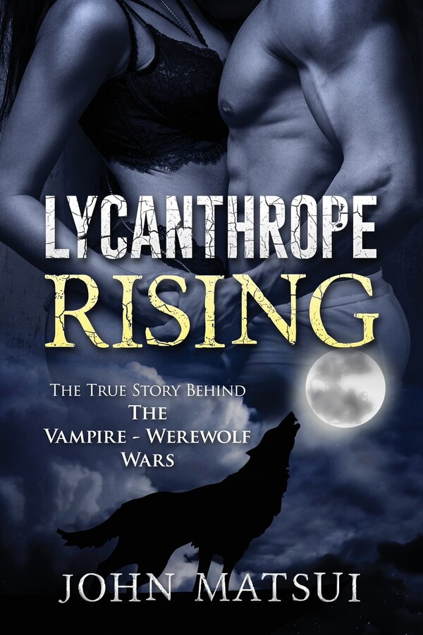 Lycanthrope Rising by John Matsui, Paperback | Indigo Chapters