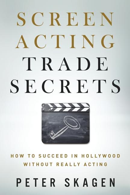 Screen Acting Trade Secrets by Peter Skagen, Paperback | Indigo Chapters