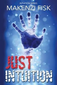 Just Intuition by Makenzi Fisk, Paperback | Indigo Chapters