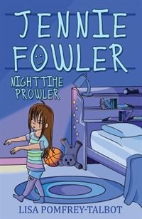 Jennie Fowler Nighttime Prowler by Lisa Pomfrey-Talbot, Paperback | Indigo Chapters