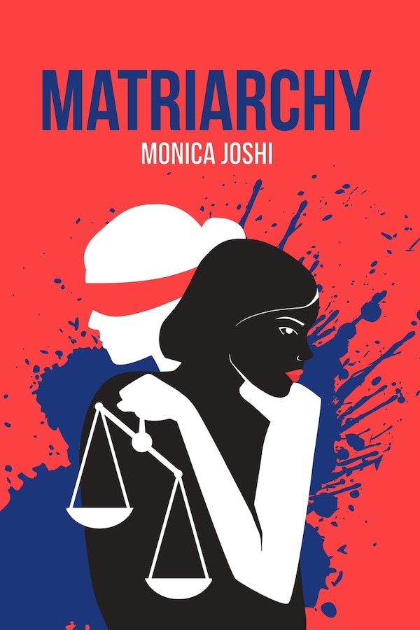 Matriarchy by Monica Joshi, Paperback | Indigo Chapters