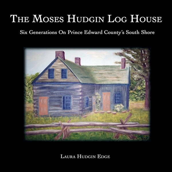 The Moses Hudgin Log House by Laura Hudgin Edge, Paperback | Indigo Chapters